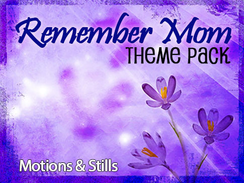 Remember Mom Motion Backgrounds Theme Pack